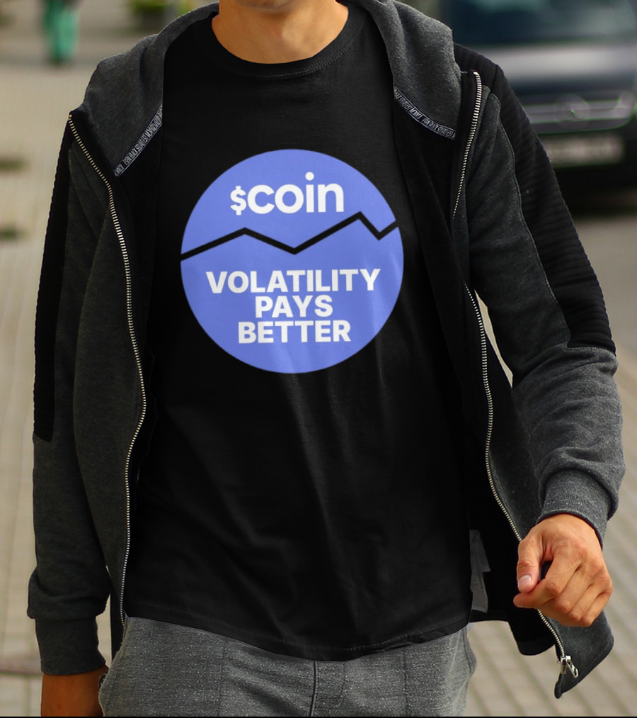 $Coin Volatility Pays Better Crypto Trading T-Shirt
