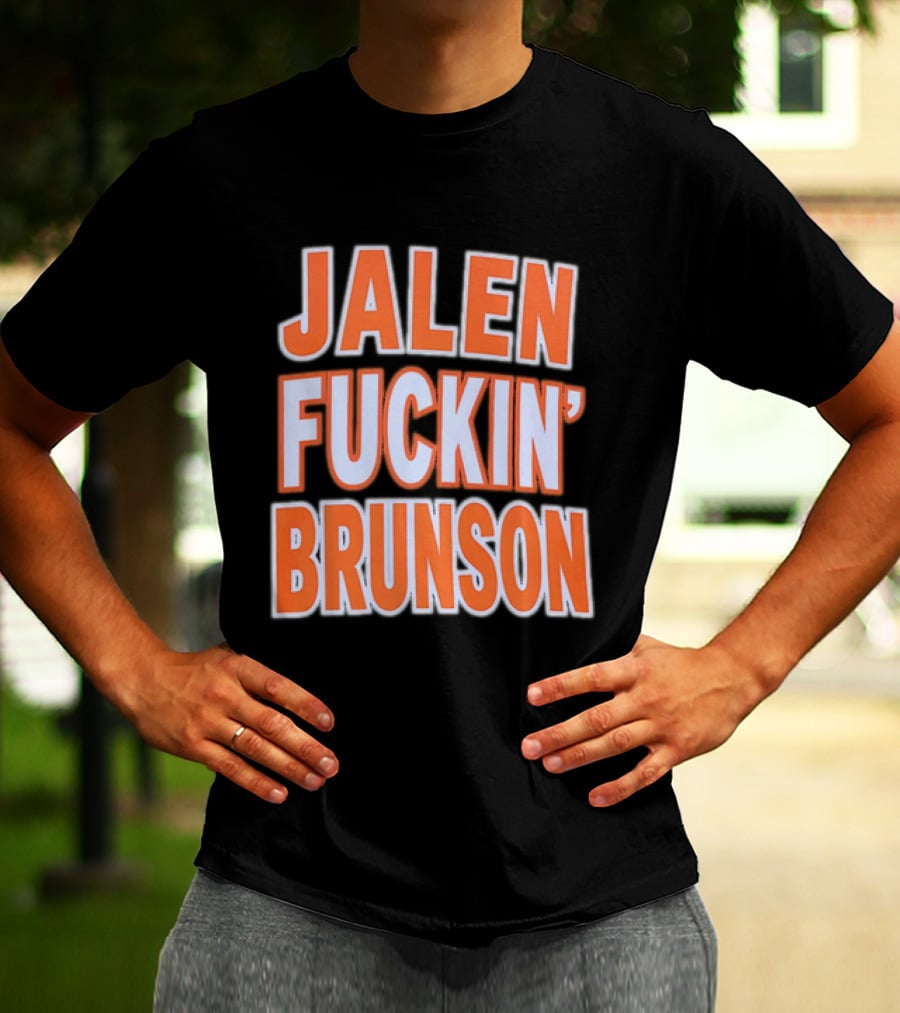 Jalen Fuckin' Brunson New York Knicks NBA Basketball T-Shirt