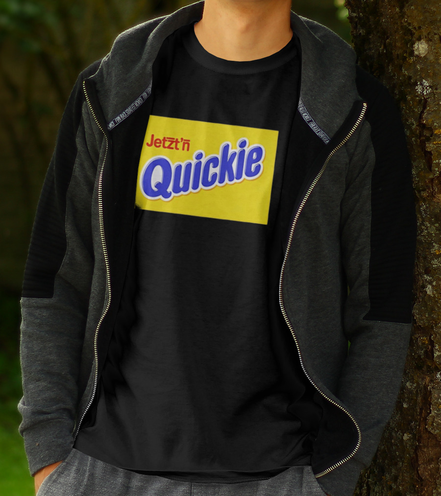 Jetzt'n Quickie Humor German Slang Lebensmittelverpackung Parodie T-Shirt