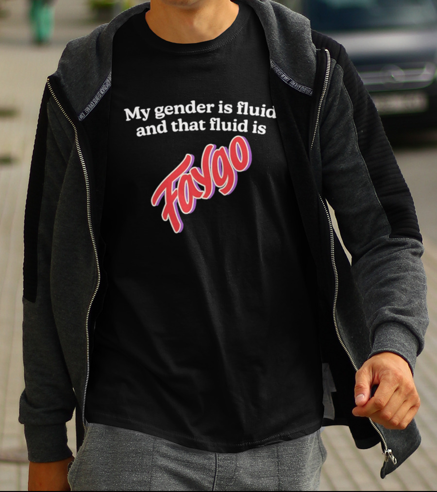 My Gender Is Fluid And That Fluid Is Faygo Pride Expression T-Shirt