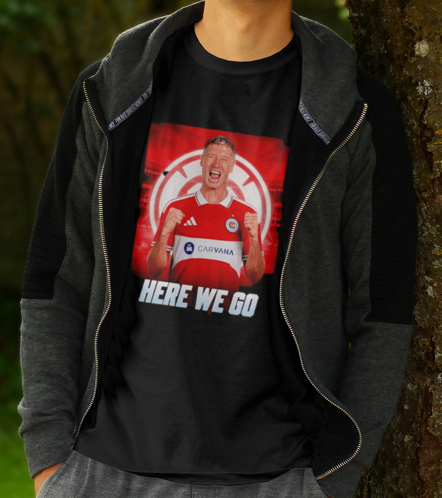 Robert Lewandowski Chicago Fire Transfer Announcement Here We Go T-Shirt