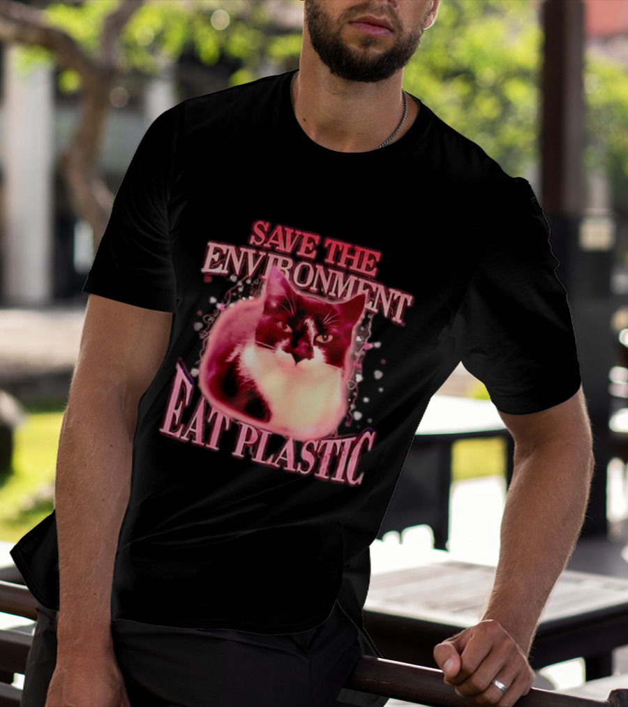 Save The Environment Eat Plastic Cat Humor T-Shirt