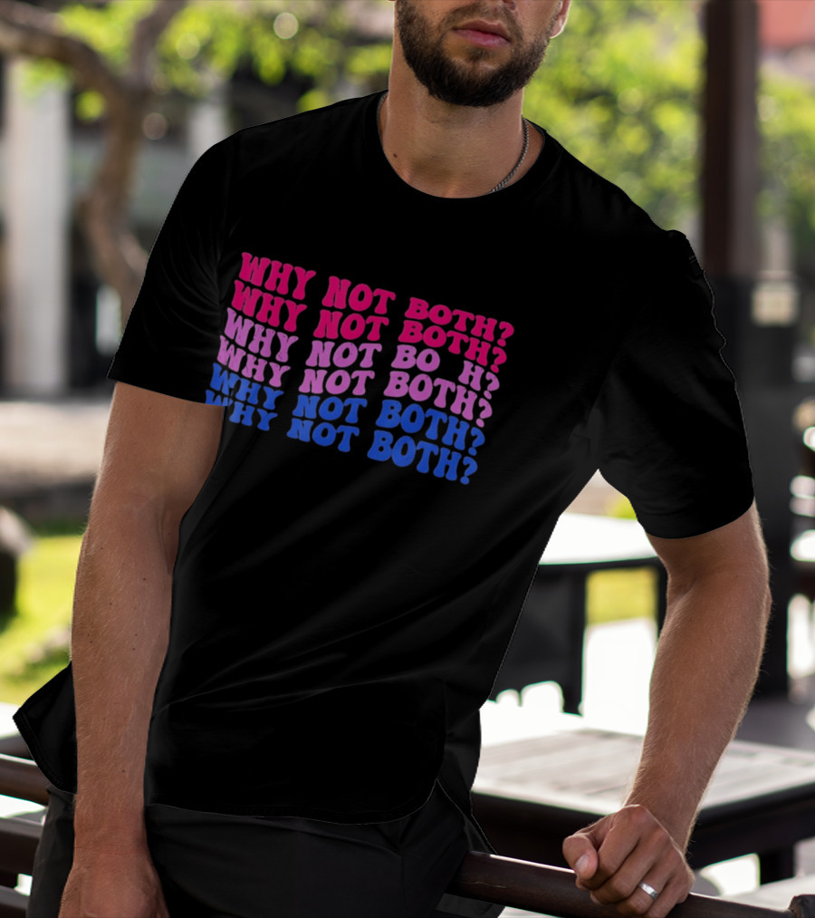 Why Not Both Bisexual Pride Flag Colors Wavy T-Shirt