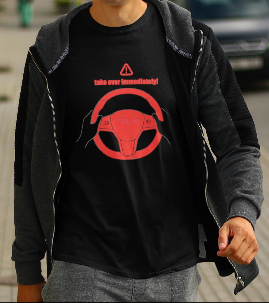 Tesla Autopilot Take Over Immediately Steering Wheel Warning T-Shirt