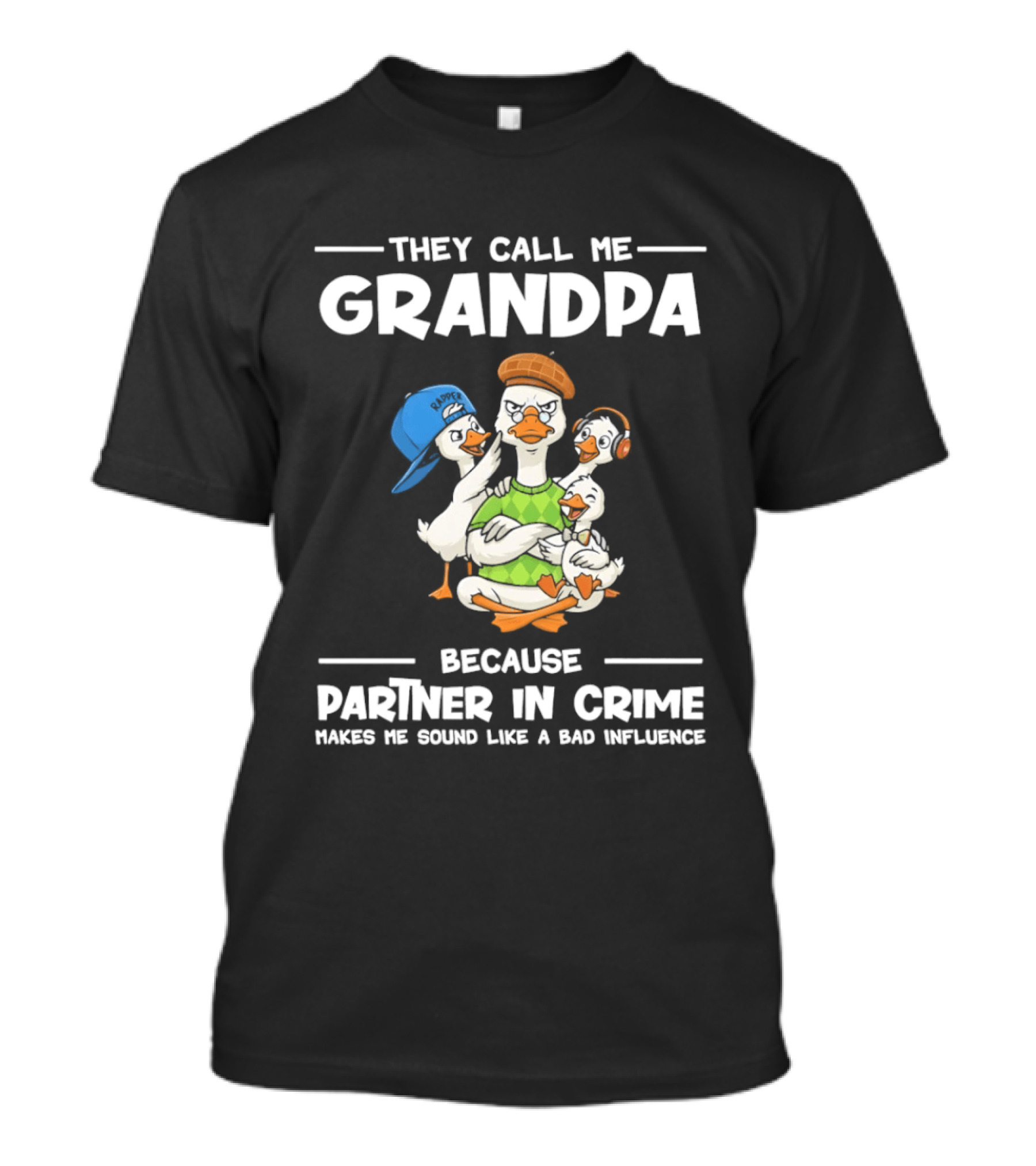 They Call Me Grandpa Partner In Crime Bad Influence Cartoon Duck T-Shirt