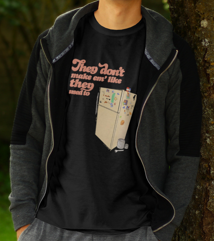 They Don't Make Em' Like They Used To Refrigerator Retro Nostalgia Decor T-Shirt