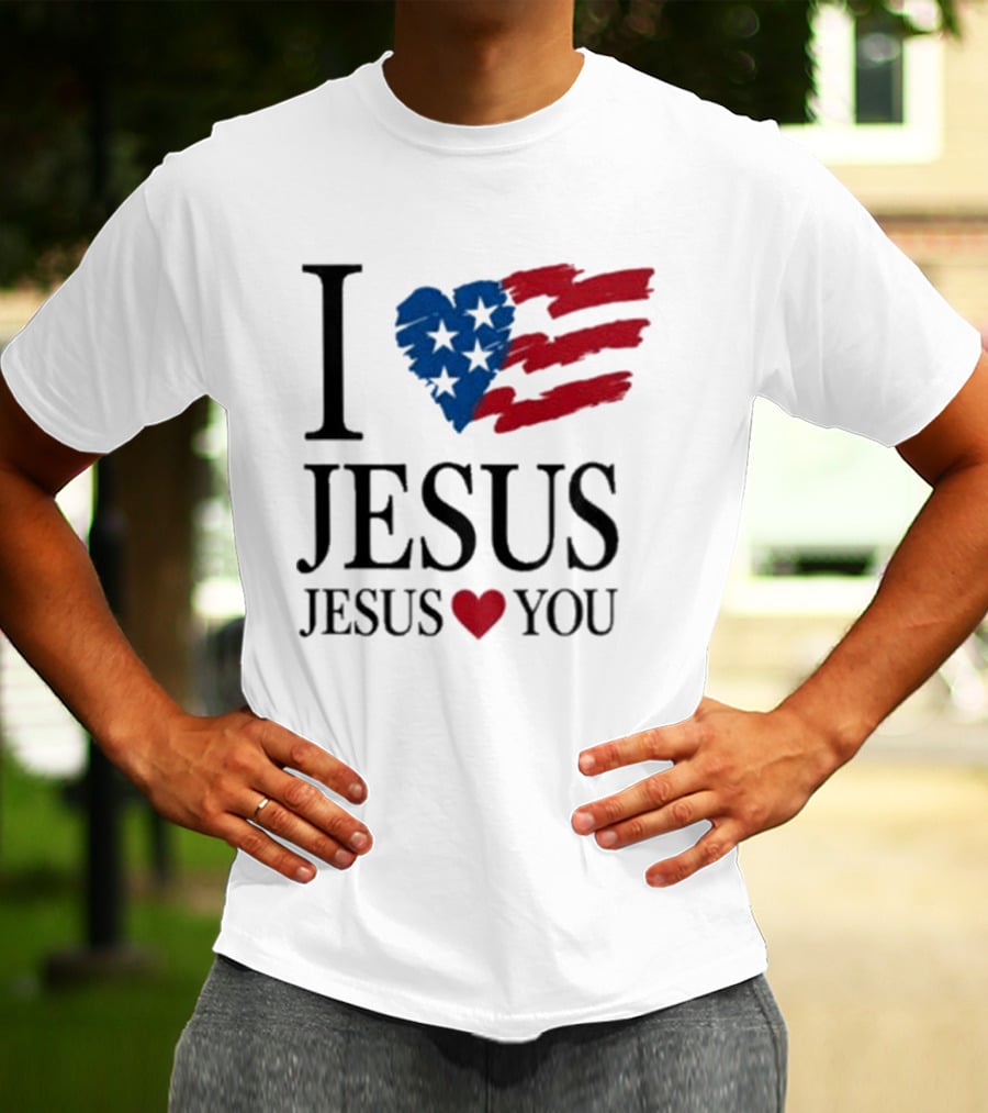 I Love Jesus Jesus Heart You American Flag Stars Stripes T-Shirt