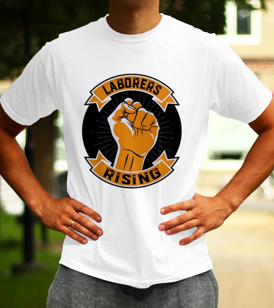 Laborers Rising Fist Solidarity Power Union Worker Movement T-Shirt