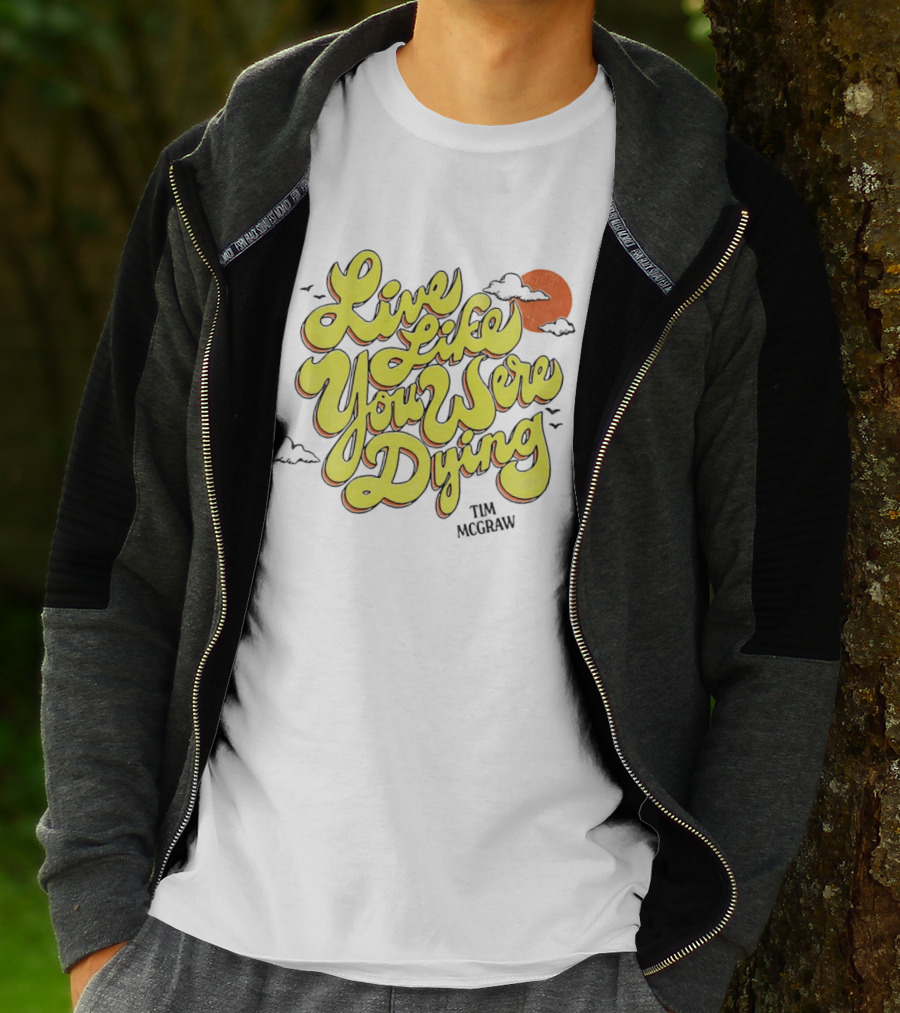 Live Like You Were Dying Tim McGraw Retro Sunset Clouds T-Shirt