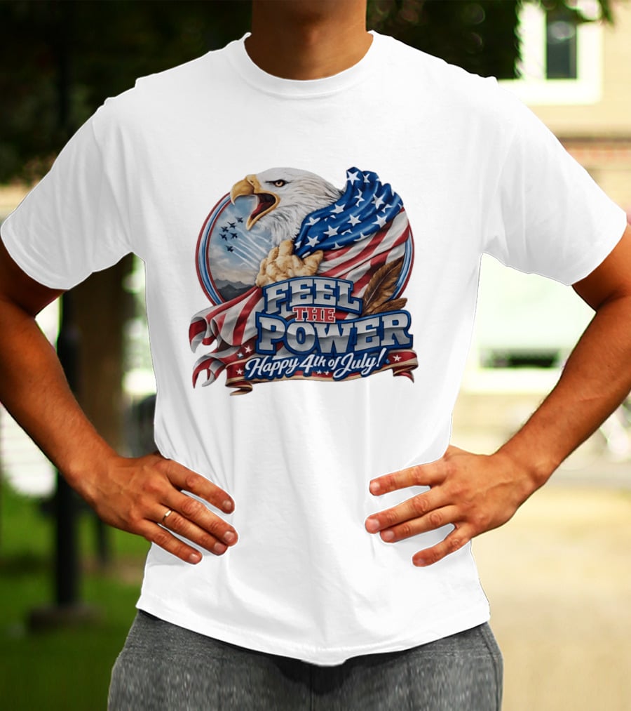 Feel The Power Happy 4th Of July American Bald Eagle Patriotic Military Jet T-Shirt