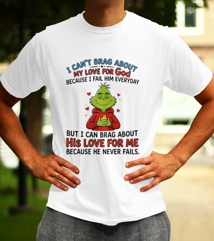 Grinch Embracing God's Unfailing Love Amid Personal Fails T-Shirt
