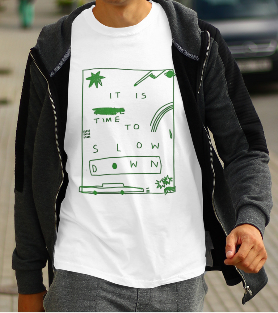 It Is Time To Slow Down Doodle Green Hand Drawn T-Shirt