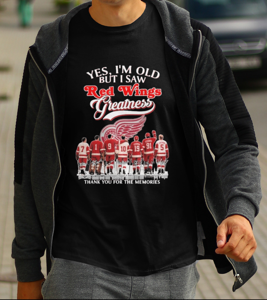 Yes I'm Old But I Saw Red Wings Greatness Thank You For The Memories T-Shirt