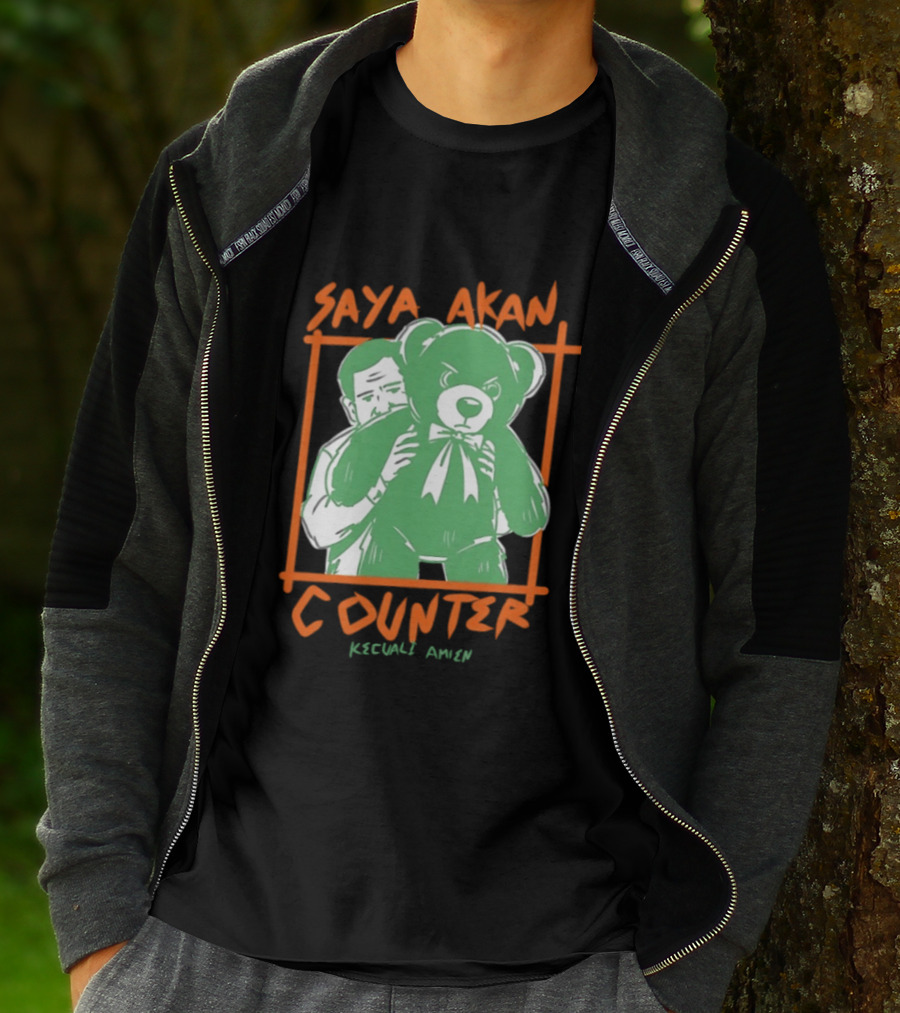 Saya Akan Counter Kecuali Amien Teddy Bear T-Shirt