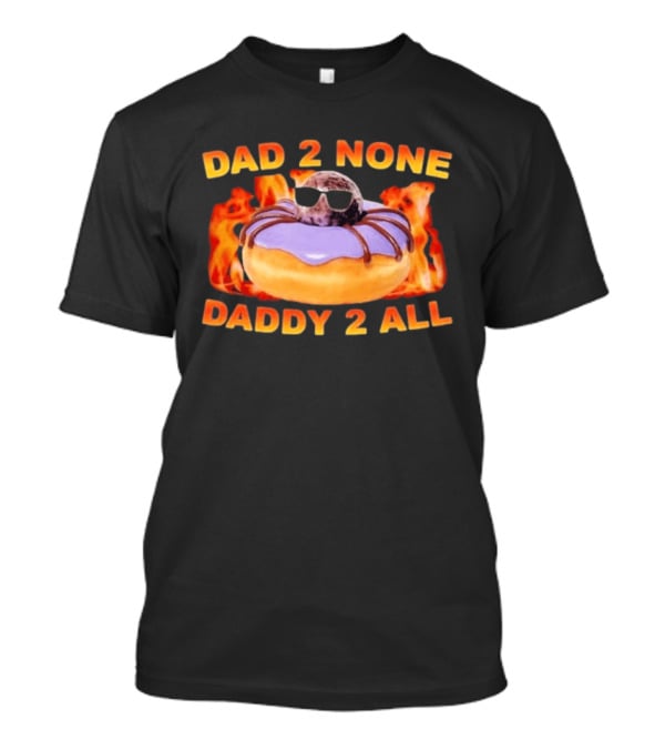 Dad 2 None Daddy 2 All Donut Spider T-Shirt