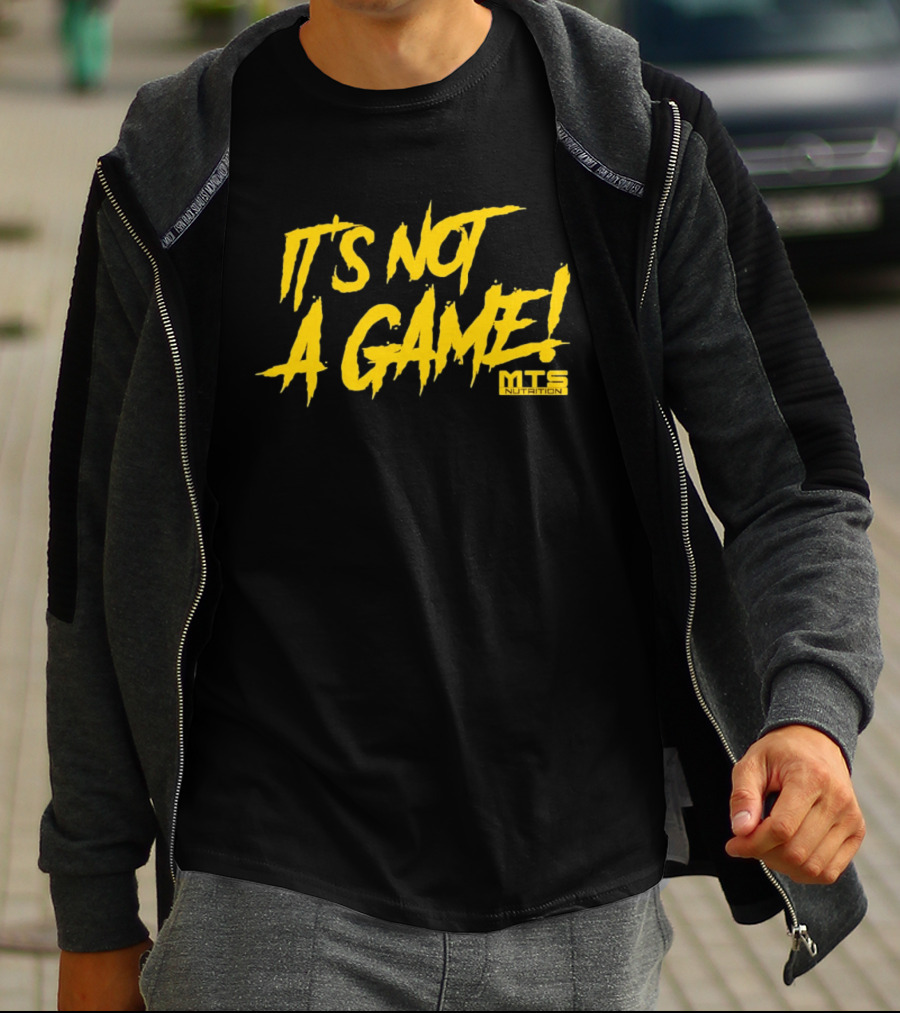 MTS Nutrition It's Not A Game T-Shirt