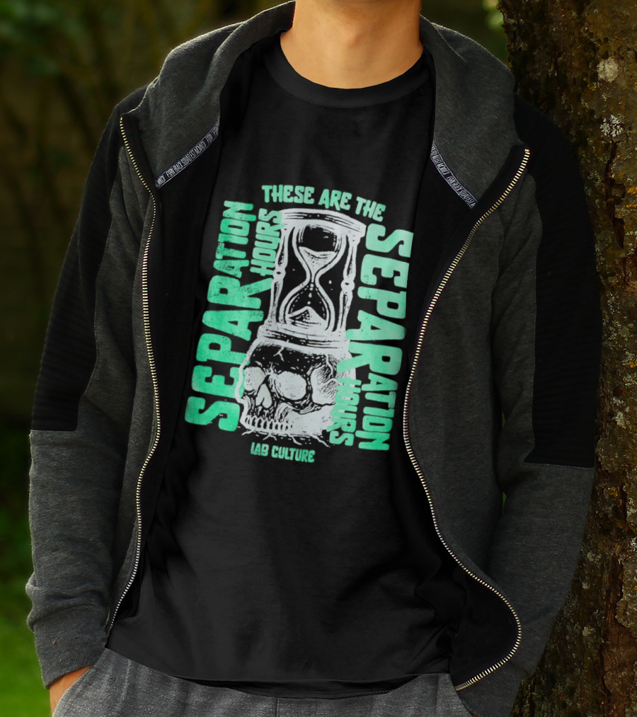 These Are The Separation Hours Lab Culture Skull Hourglass T-Shirt