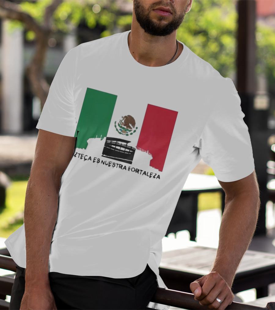 Azteca Es Nuestra Fortaleza Estadio Bandera México T-Shirt
