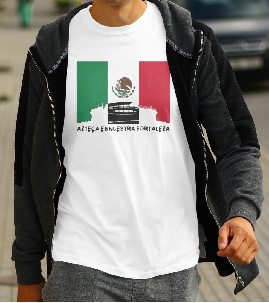 Azteca Es Nuestra Fortaleza Estadio Bandera México T-Shirt