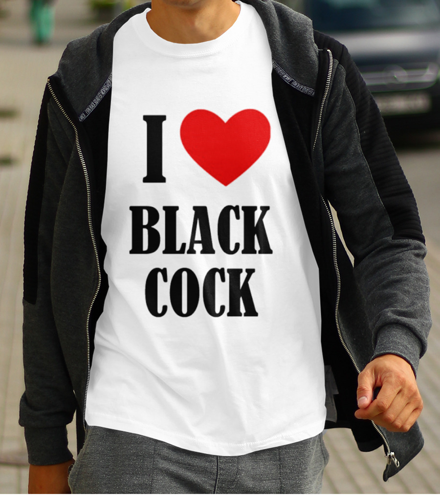 I Heart Black Cock Humor T-Shirt
