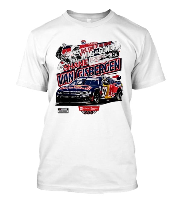 SVG King Of The Road Wins At Sonoma Shane Van Gisbergen Toyota Save Mart 350 NASCAR Cup Series 2026 T-Shirt