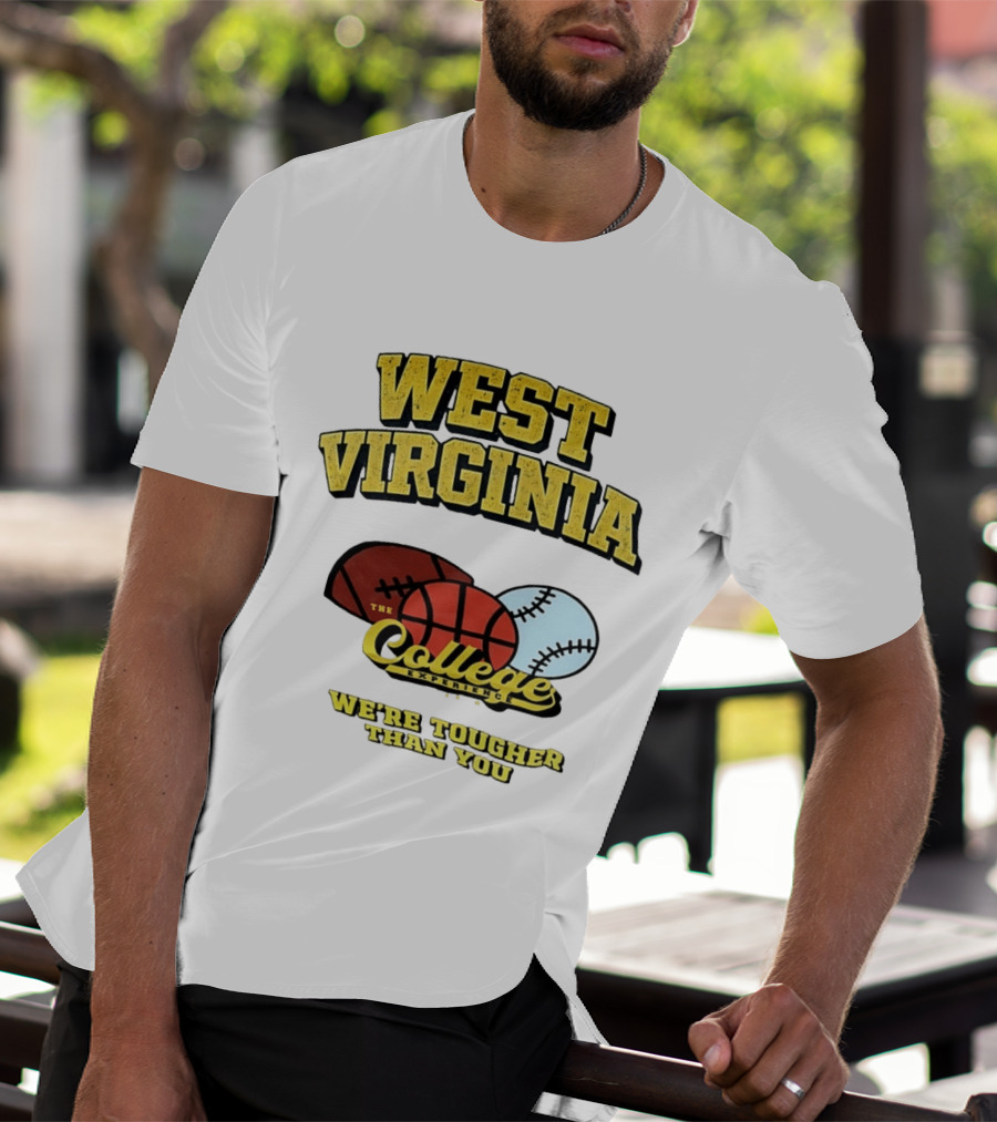 West Virginia Mountaineers The College Experience We're Tougher Than You Sports Balls T-Shirt