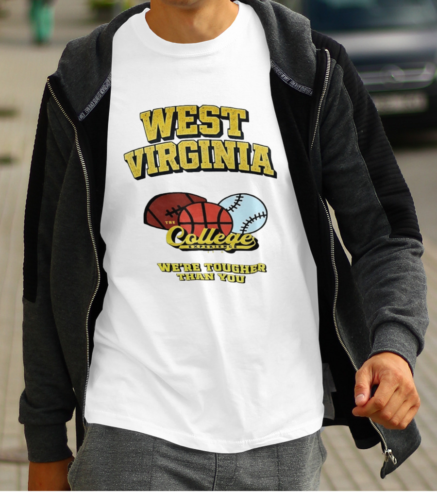 West Virginia Mountaineers The College Experience We're Tougher Than You Sports Balls T-Shirt