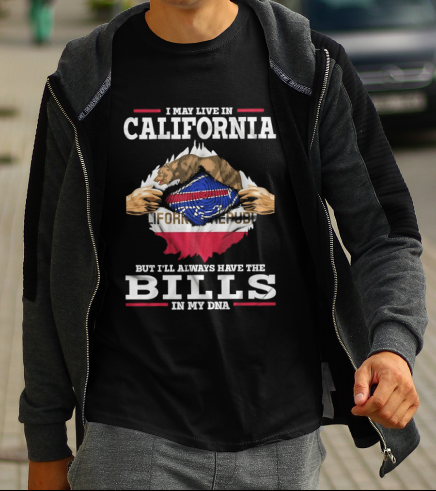 I May Live In California But I'll Always Have The Bills In My DNA Buffalo Fan Pride Cali Connection T-Shirt