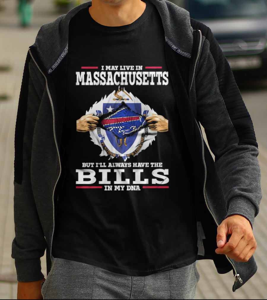 I May Live In Massachusetts But I'll Always Have The Bills In My DNA Football Fan Pride T-Shirt