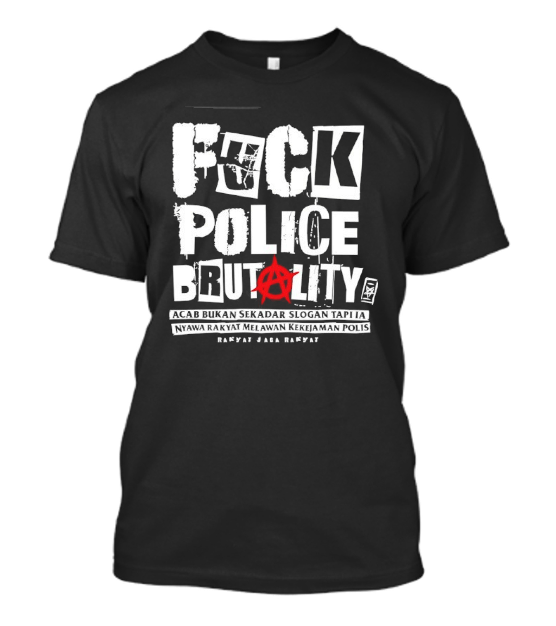F*ck Police Brutality ACAB Bukan Sekadar Rakyat Jaga Rakyat Awareness T-Shirt