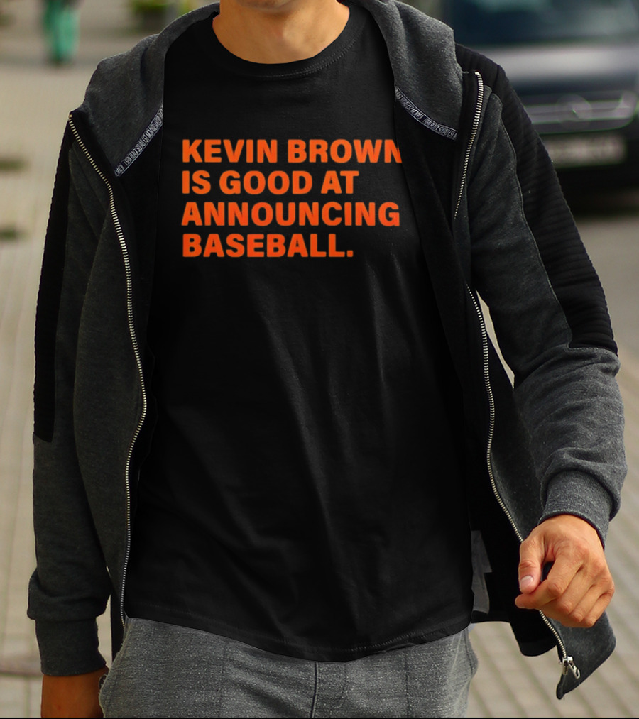 Kevin Brown Is Good At Announcing Baseball T-Shirt