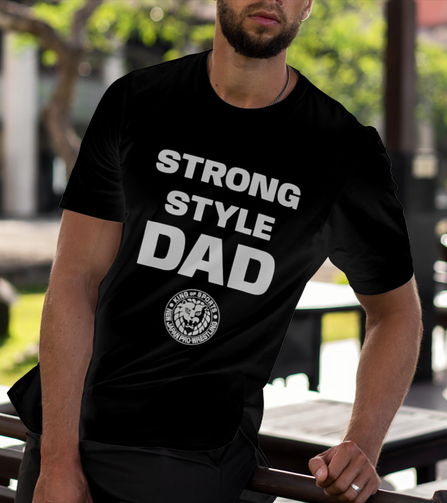 Strong Style Dad King Of Sports New Japan Pro Wrestling T-Shirt