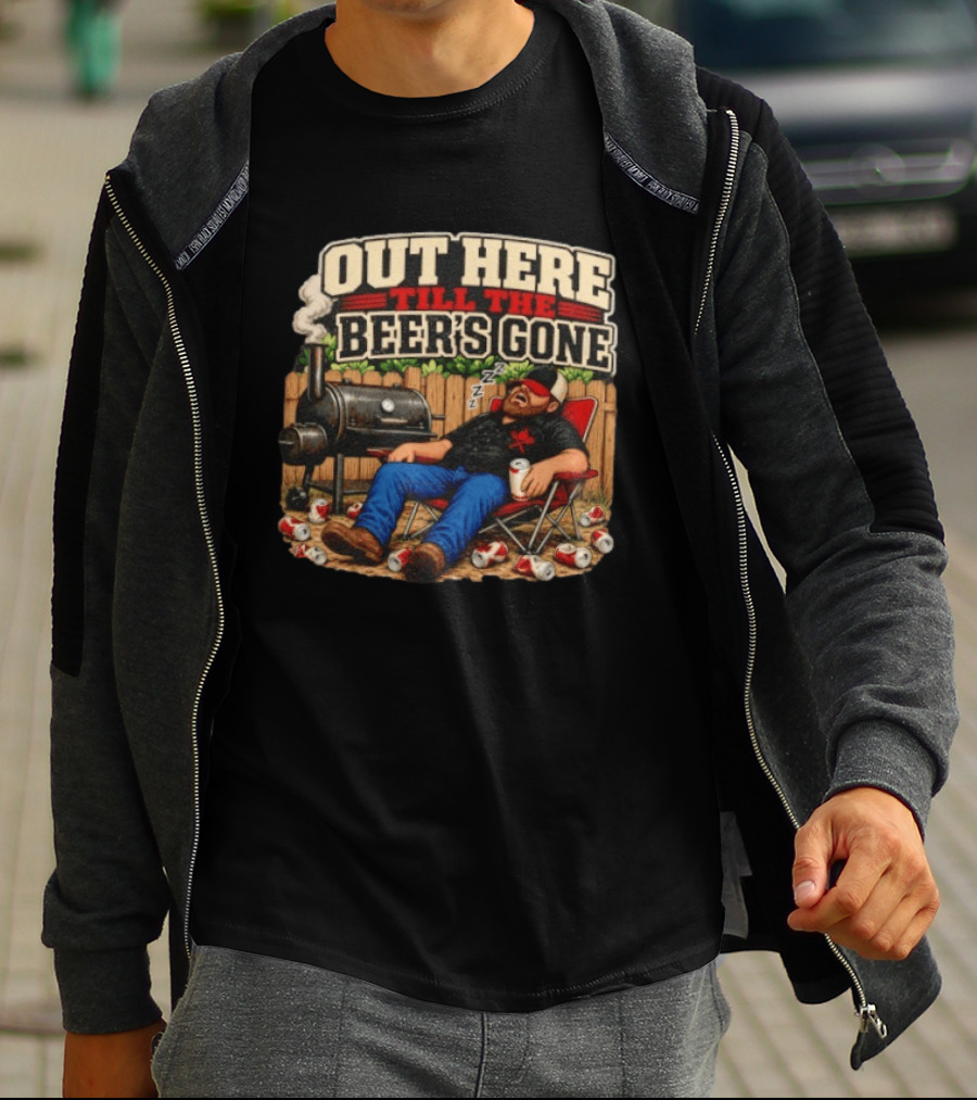 Out Here Till The Beer's Gone BBQ Grilling Enthusiast Funny Relaxation Scene T-Shirt