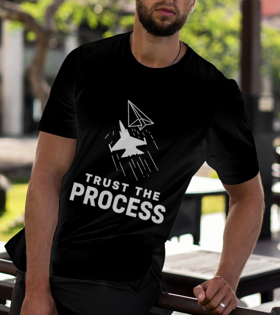Trust The Process Fighter Jet Paper Airplane T-Shirt