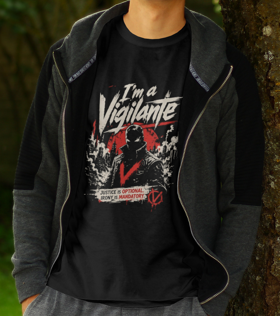 I'm A Vigilante Justice Optional Irony Mandatory V For Vendetta T-Shirt