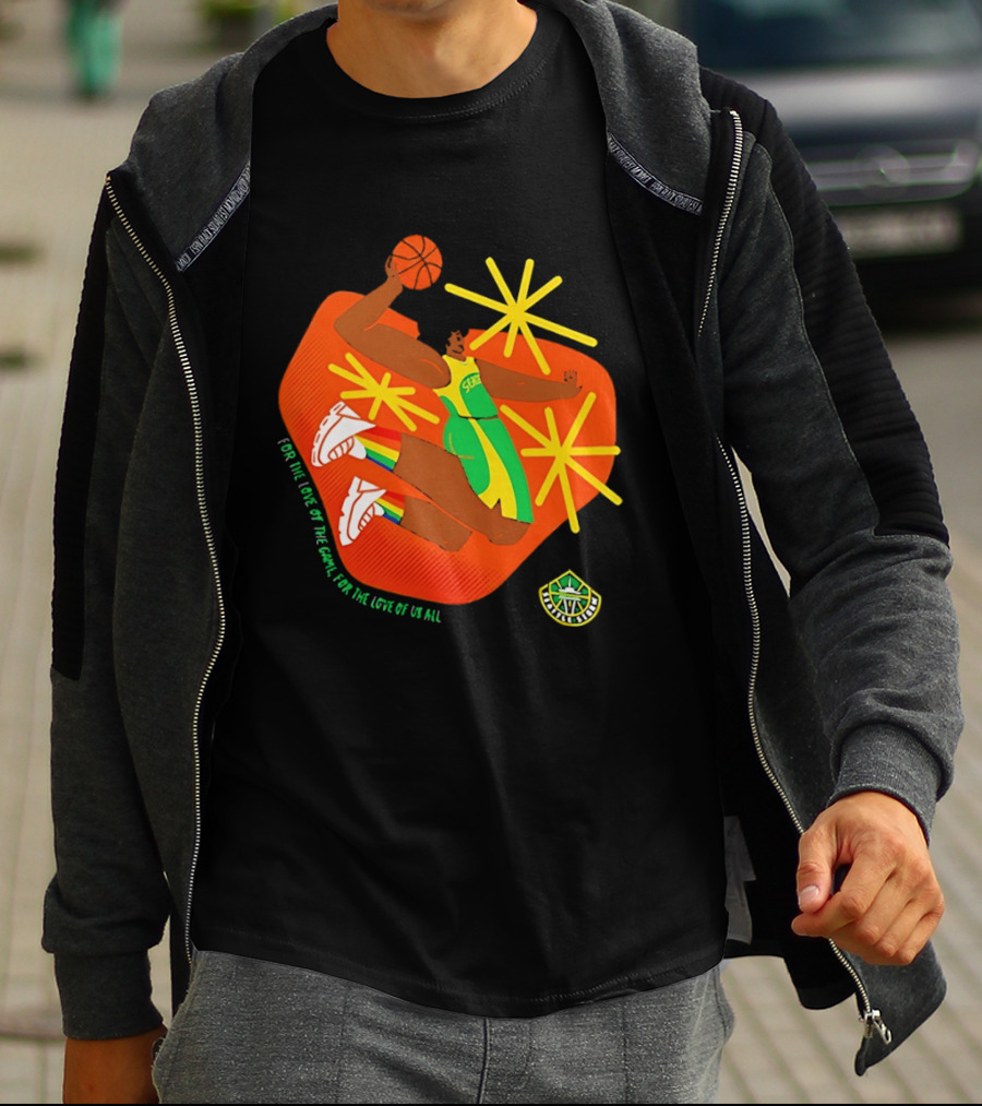 Seattle Storm For The Love Of The Game For The Love Of Us All Basketball Starburst Stars T-Shirt