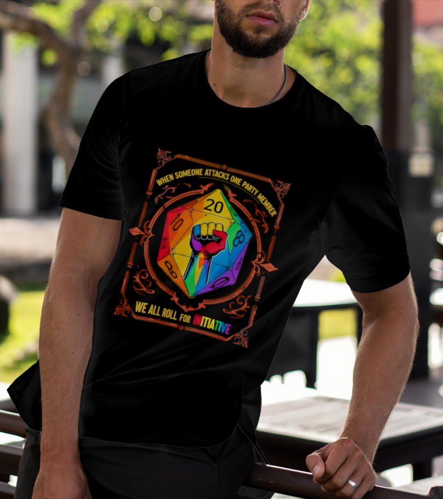 When Someone Attacks One Party Member Rainbow Dice Fist We All Roll For Initiative LGBT T-Shirt