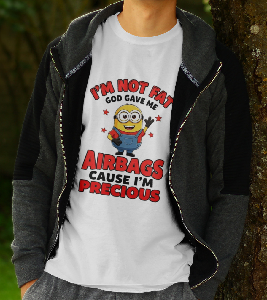 Minion I'm Not Fat God Gave Me Airbags Cause I'm Precious T-Shirt