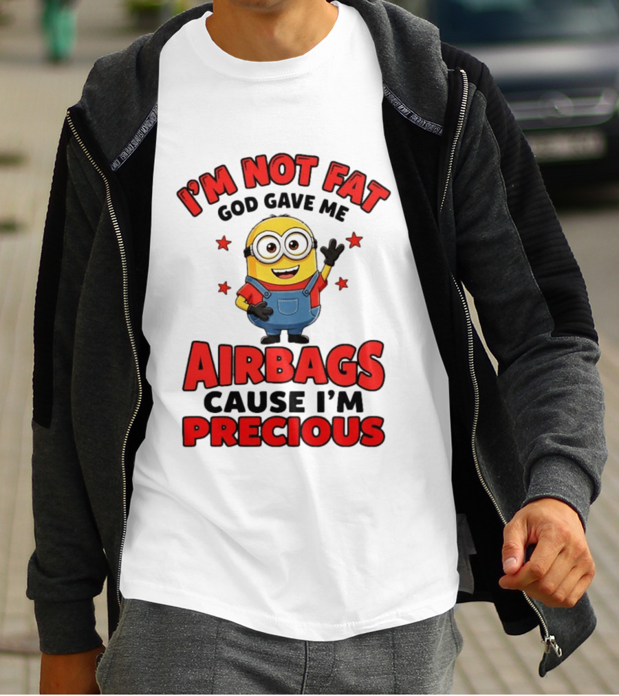 Minion I'm Not Fat God Gave Me Airbags Cause I'm Precious T-Shirt