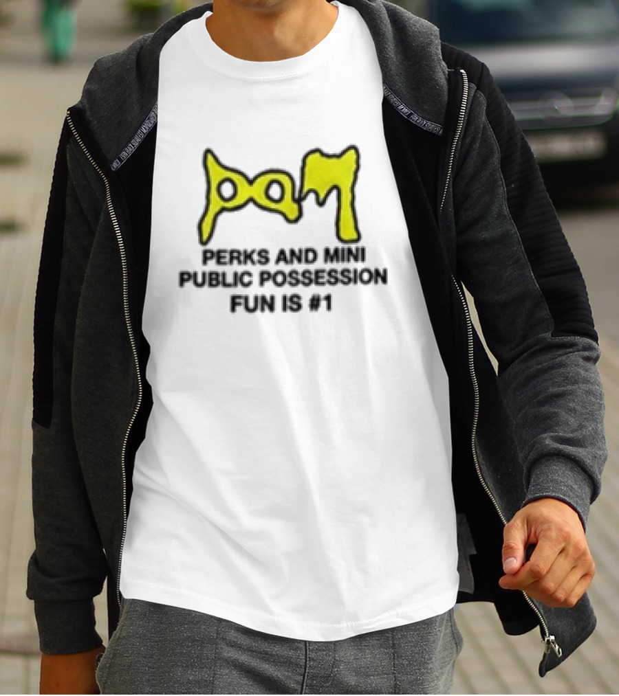 Perks And Mini X Public Possession PAM Fun Is #1 T-Shirt