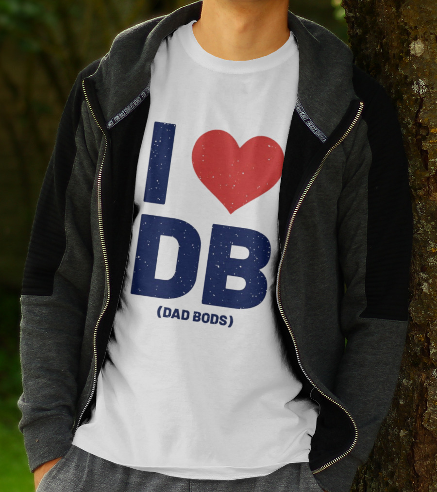 I Love DB Dad Bods Fatherhood Humor T-Shirt