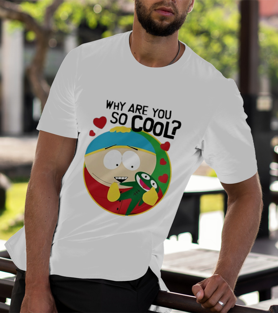 Why Are You So Cool South Park Eric Cartman Hearts T-Shirt