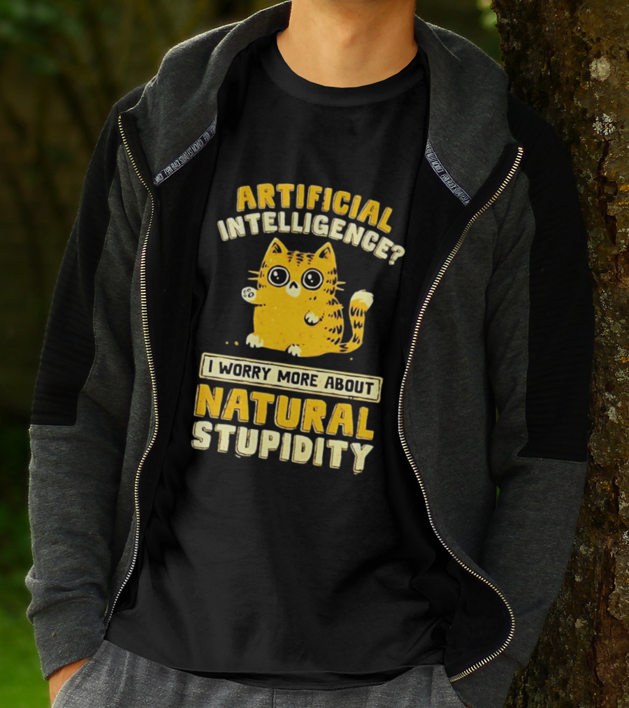 Artificial Intelligence Cat I Worry More About Natural Stupidity T-Shirt