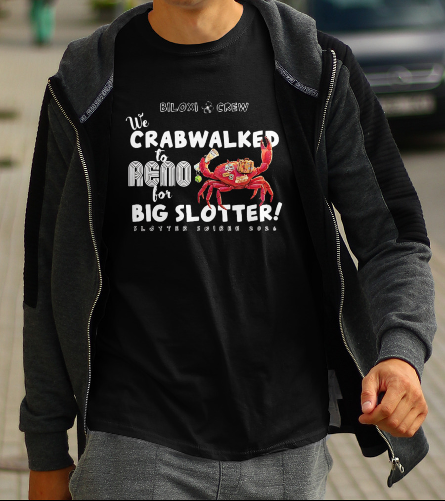 Biloxi Crew Crabwalked To Reno For Big Slotter Soiree 2026 T-Shirt