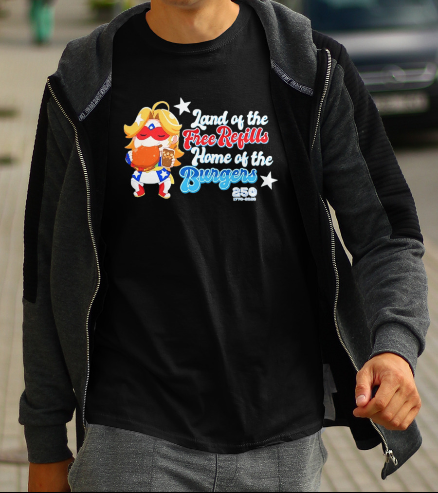 Land Of The Free Refills Home Of The Burgers 250 Two Cents T-Shirt