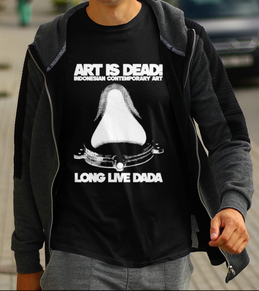Art Is Dead Indonesian Contemporary Long Live Dada T-Shirt