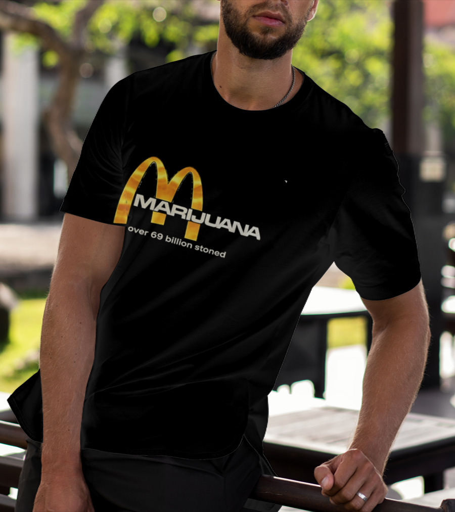 Marijuana Over 69 Billion Stoned Golden Arches T-Shirt