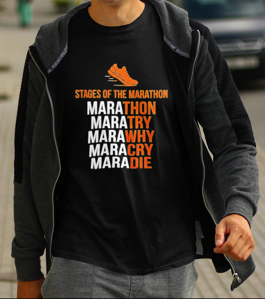 Stages Of The Marathon Marathon Try Why Cry Die Running Shoe T-Shirt