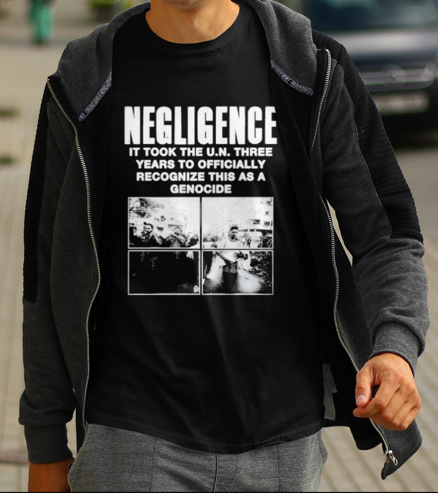 Negligence It Took The UN Three Years To Officially Recognize This As A Genocide T-Shirt