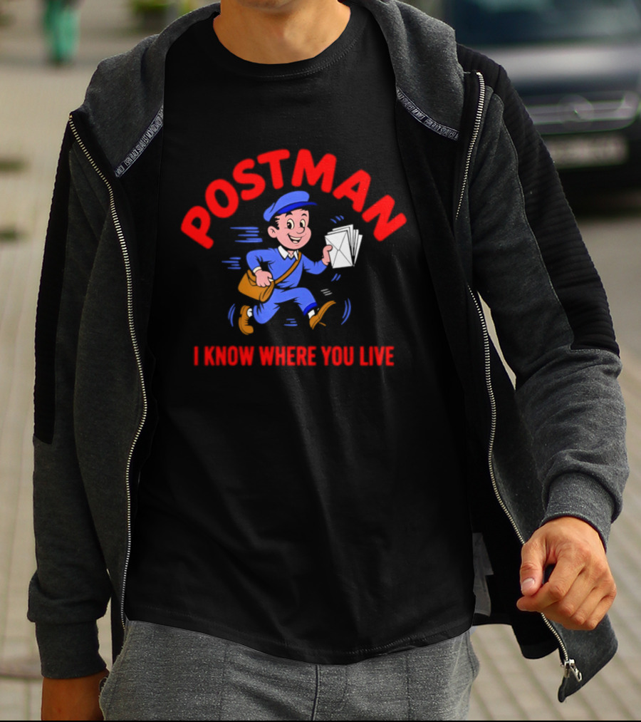 Postman Running Delivering Mail I Know Where You Live T-Shirt